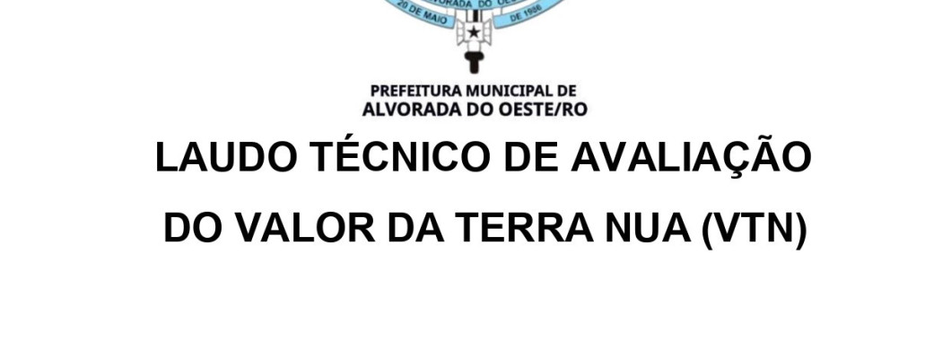 LAUDO TÉCNICO DE AVALIAÇÃO DO VALOR DA TERRA NUA (VTN) 2025